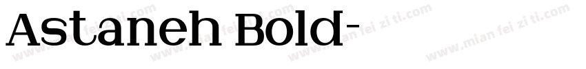 Astaneh Bold字体转换